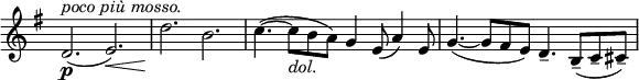
\relative c' \new Staff \with { \remove "Time_signature_engraver" } {
 \key e \minor \time 12/8
  d2.\p ^\markup \italic { poco più mosso. } ( e\<) d'\! b c4.~( c8_\markup \italic dol. b a) g4 e8( a4) e8 g4.~( g8 fis e) d4.-- b8--( c-- cis--)
}
